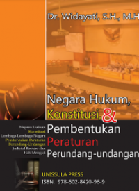 NEGARA HUKUM, KONSTITUSI DAN PEMBENTUKAN PERATURAN PERUNDANG-UNDANGAN