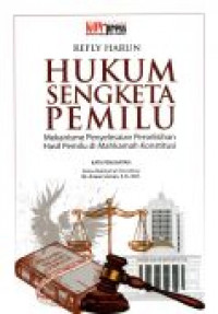 Hukum Sengketa Pemilu Mekanisme Penyelesaian Perselisihan Hasil Pemilu Di Mahkamah Konstitusi