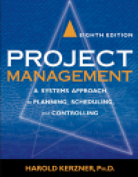 PROJECT MANAGEMENT: A Systems Approach to Planning, Scheduling, and Controlling