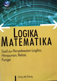 Logika Matematika Soal Dan Penyelesaian Logika , Himpunan , Relasi, Fungsi
