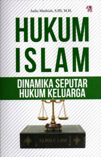 HUkum Islam Dinamika Seputar Hukum Keluarga