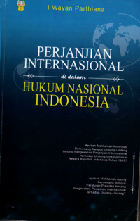 Perjanjian Internasional Di Dalam Hukum Nasional Indonesia