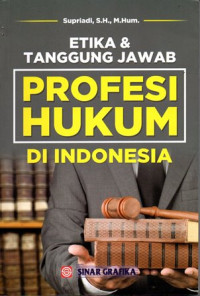 Etika & Tanggung Jawab Profesi Hukum Di Indonesia
