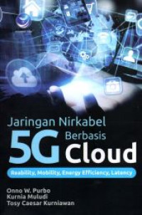 Jaringan Nirkabel 5G Berbasis Cloud Reability, Mobility, Eneergy Efficiency, Latency