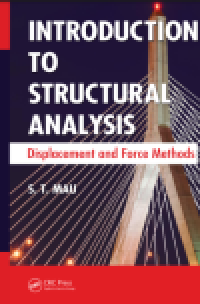 Introduction to Structural Analysis : Displacement and Force Methods