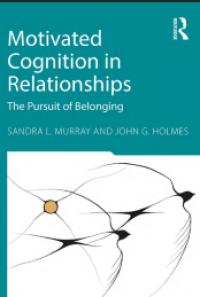 MOTIVATED COGNITION IN RELATIONSHIPS.