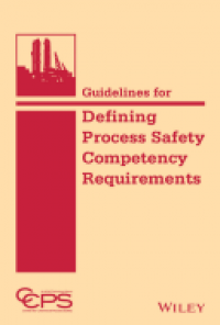 GUIDELINES FOR DEFINING PROCESS SAFETY COMPETENCY REQUIREMENTS.