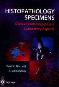 Histopathology Specimens Clinical, Pathological and Laboratory Aspects