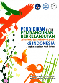 Pendidikan Untuk Pembangunan Berkelanjutan ( Education Sustainable Development ) Di Indonesia Implementasi Dan Kisah Sukses