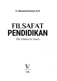 Filsafat Pendidikan; Th e Choice Is Yours
