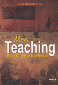 MICRO TEACHING Melatih Keterampilan Dasar Mengajar