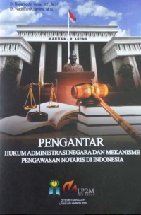 PENGANTAR HUKUM ADMINISTRASI NEGARA DAN MEKANISME PENGAWASAN NOTARIS DI INDONESIA