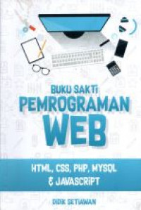 Buku Sakti Program WEB, HTML,CSS,PHP,MYSQL & JAVASCRIPT