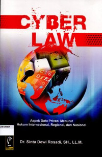 Cyber Law Aspek Data Privasi Menurut Hukum Internasional , Regional, Dan Nasional