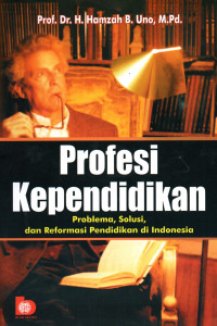 Profesi Kependidikan Problema , Solusi, Dan Reformasi Pendidikan Di Indonesia
