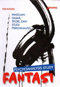 Panduan Dasar Teori, Dan Studi Psikoanalisis ( Fantasi Psychoanalysis Study )