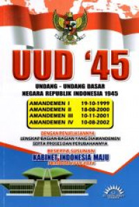 UUD '45 Undang - Undang Dasar Negara Republik Indonesia 1945